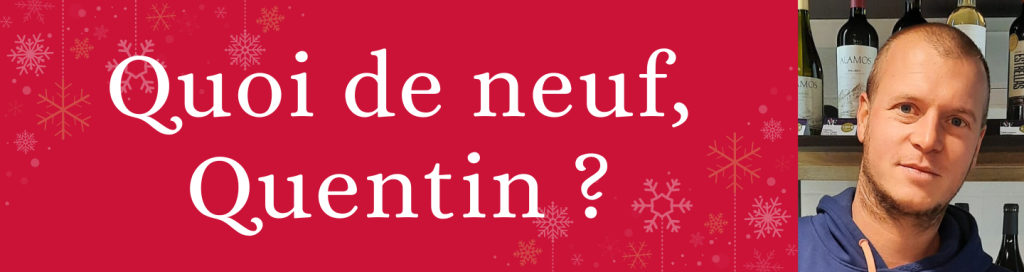 Quoi de neuf Quentin Noël